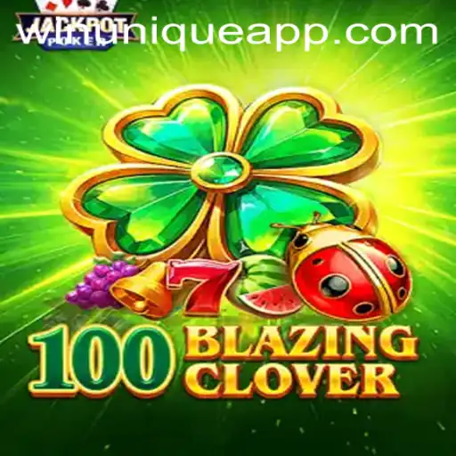 100BlazingClover: The Exciting World of WinUnique